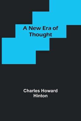 A New Era of Thought - Charles Howard Hinton