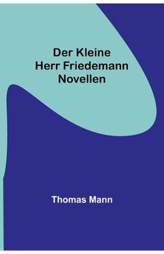 Poza produsului Der kleine Herr Friedemann: Novellen - Thomas Mann