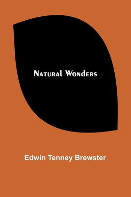Natural Wonders - Edwin Tenney Brewster