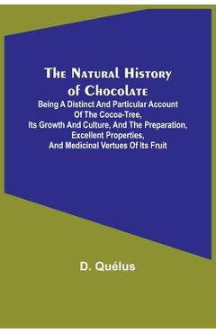 Coperta cărții 'The Natural History of Chocolate; Being a Distinct and Particular Account of the Cocoa-Tree, its Growth and Culture,'
