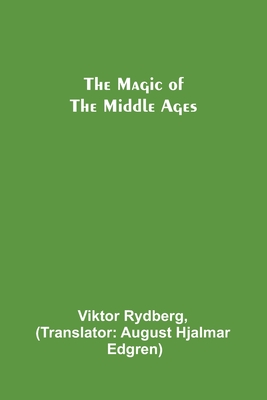 The Magic of the Middle Ages - Viktor Rydberg
