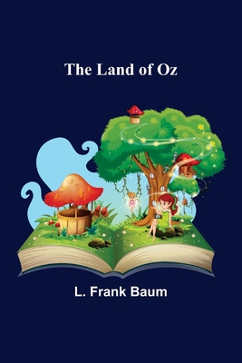 The Land of Oz - L. Frank Baum