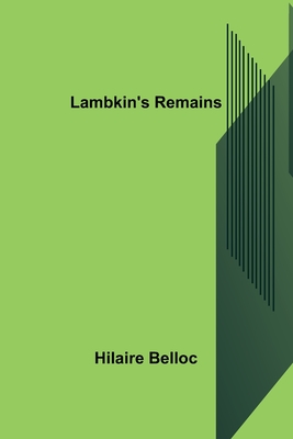 Lambkin's Remains - Hilaire Belloc