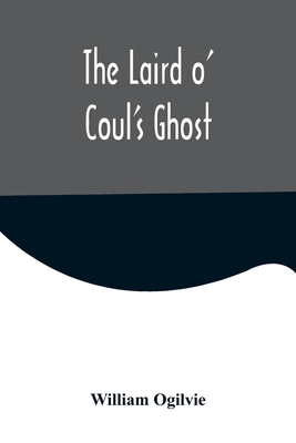 The Laird o' Coul's Ghost - William Ogilvie