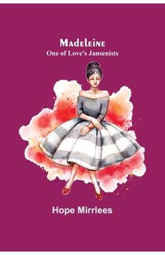 Coperta cărții 'Madeleine: One of Love's Jansenists - Hope Mirrlees'