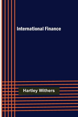 International Finance - Hartley Withers