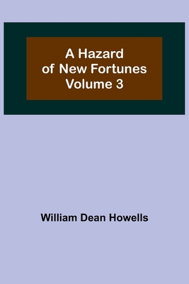 A Hazard of New Fortunes - Volume 3 - William Dean Howells