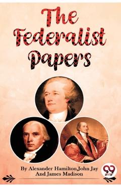 Poza produsului The Federalist Papers - Alexander Hamilton