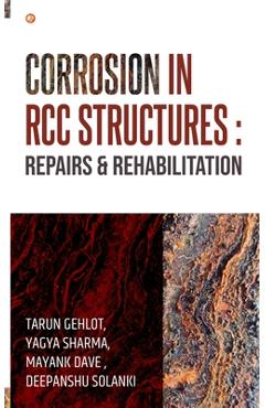 Coperta cărții 'Corrosion In RCC Structures: Repairs & Rehabilitation: Repairs & Rehabilitation: Repairs & Rehabilitation: Repairs &'