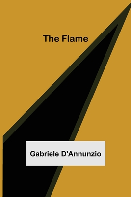 The Flame - Gabriele D'annunzio