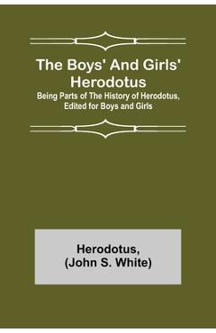 Poza produsului The Boys' and Girls' Herodotus; Being Parts of the History of Herodotus, Edited for Boys and Girls - Herodotus