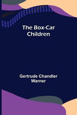 The Box-Car Children - Gertrude Chandler Warner