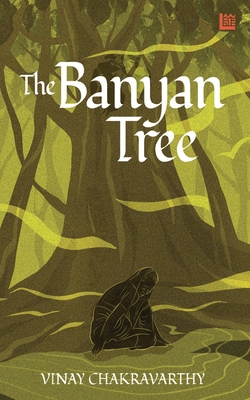 The Banyan Tree - Vinay Chakravarthy