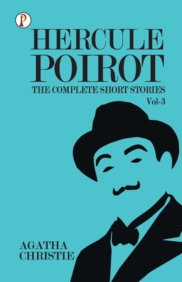 The Complete Short Stories with Hercule Poirot - Vol 3 - Agatha Christie