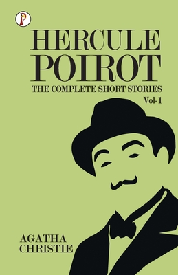 The Complete Short Stories with Hercule Poirot - Vol 1 - Agatha Christie