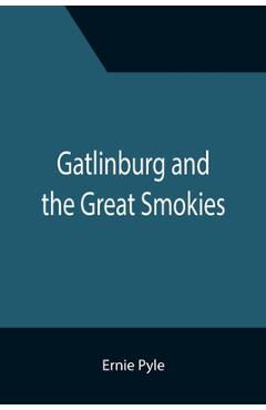 Coperta cărții 'Gatlinburg and the Great Smokies - Ernie Pyle'