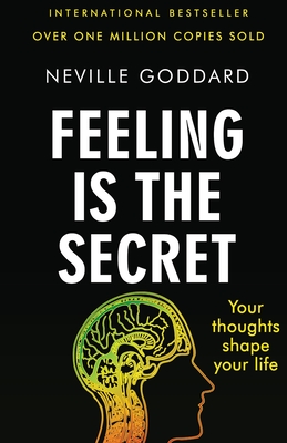 Feeling Is the Secret - Neville Goddard