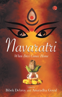 Navaratri: When Devi Comes Home - Bibek Debroy