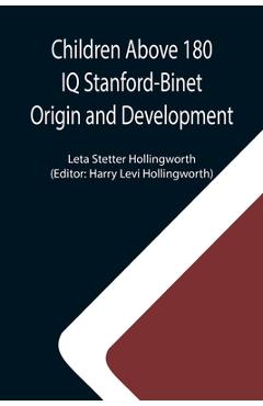 Coperta cărții 'Children Above 180 IQ Stanford-Binet Origin and Development - Leta Stetter Hollingworth'