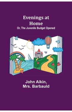 Coperta cărții 'Evenings at Home; Or, The Juvenile Budget Opened - John Aikin'