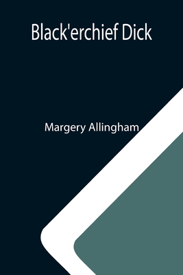Black'erchief Dick - Margery Allingham