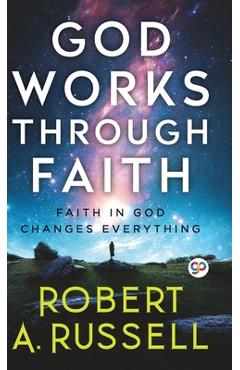 Poza produsului GOD Works Through Faith - Robert A. Russell
