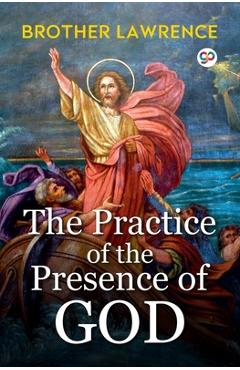 Poza produsului The Practice of the Presence of God - Brother Lawrence