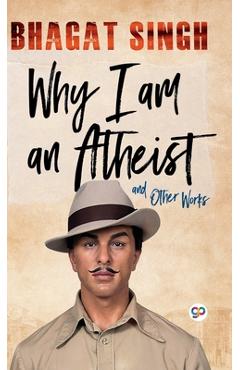 Poza produsului Why I am an Atheist - Bhagat Singh