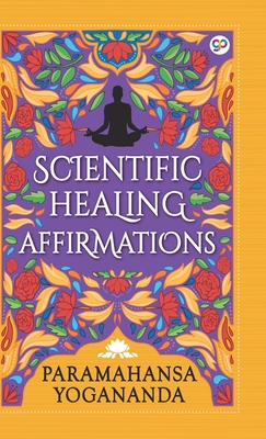Scientific Healing Affirmations (Hardcover Library Edition) - Paramahansa Yogananda