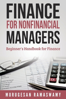 Finance for Nonfinancial Managers: Finance for Small Business, Basic Finance Concepts - Murugesan Ramaswamy