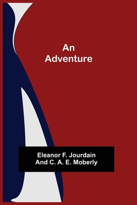An Adventure - Eleanor F. Jourdain