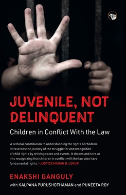 Juvenile, Not Delinquent Children in Conflict with the Law - Enakshi Ganguly