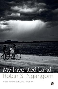 Poza produsului My Invented Land New and Selected Poems - Robin S. Ngangom