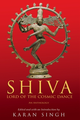 Shiva Lord of the Cosmic Dance - Karan Singh