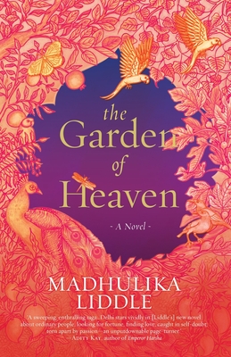 The Garden of Heaven a Novel - Madhulika Liddle