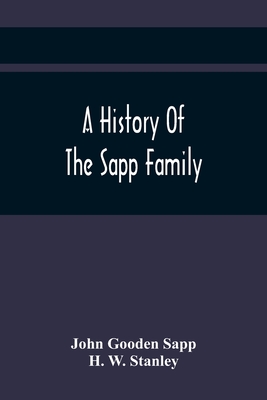 A History Of The Sapp Family - John Gooden Sapp
