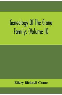 Coperta cărții 'Genealogy Of The Crane Family; (Volume II); Descendants Of Benjamin Crane, Of Wethersfield, Conn.,; And John Crane, Of'
