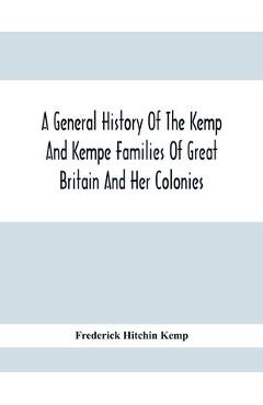 Coperta cărții 'A General History Of The Kemp And Kempe Families Of Great Britain And Her Colonies, With Arms, Pedigrees, Portraits,'