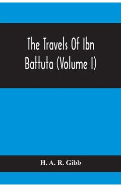 Coperta cărții 'The Travels Of Ibn Battuta (Volume I) - H. A. R. Gibb'