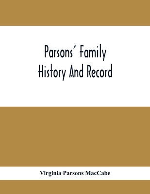 Parsons' Family History And Record - Virginia Parsons Maccabe