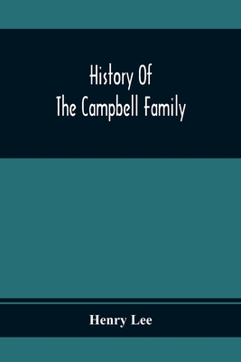 History Of The Campbell Family - Henry Lee