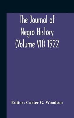 The Journal Of Negro History (Volume Vii) 1922 - Carter G. Woodson