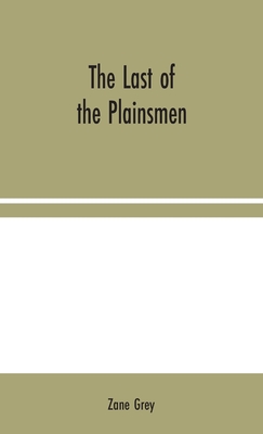 The Last of the Plainsmen - Zane Grey