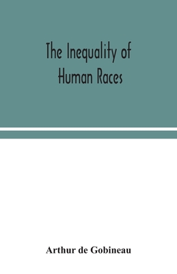 The inequality of human races - Arthur De Gobineau