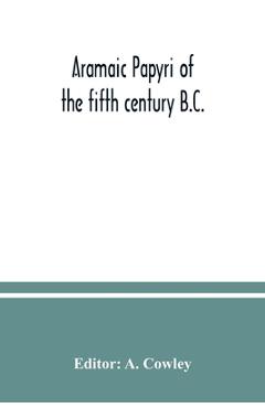 Coperta cărții 'Aramaic papyri of the fifth century B.C. - A. Cowley'