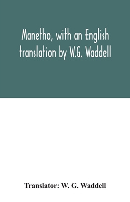 Manetho, with an English translation by W.G. Waddell - W. G. Waddell