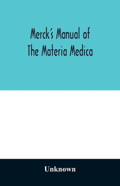 Coperta cărții 'Merck's manual of the materia medica, together with a summary of therapeutic indications and a classification of'