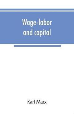 Coperta cărții 'Wage-labor and capital - Karl Marx'