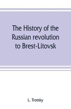 Coperta cărții 'The history of the Russian revolution to Brest-Litovsk - L. Trotsky'