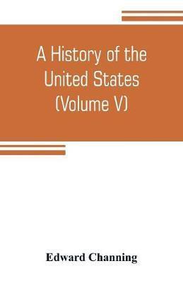 A history of the United States (Volume V) The Period of Transition 1815-1848 - Edward Channing